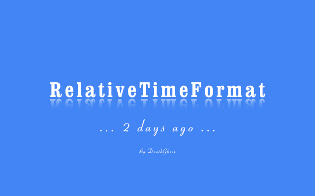 Intl.RelativeTimeFormat 相对时间格式化