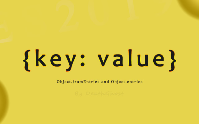 Object.entries() 与 Object.fromEntries() 方法应用